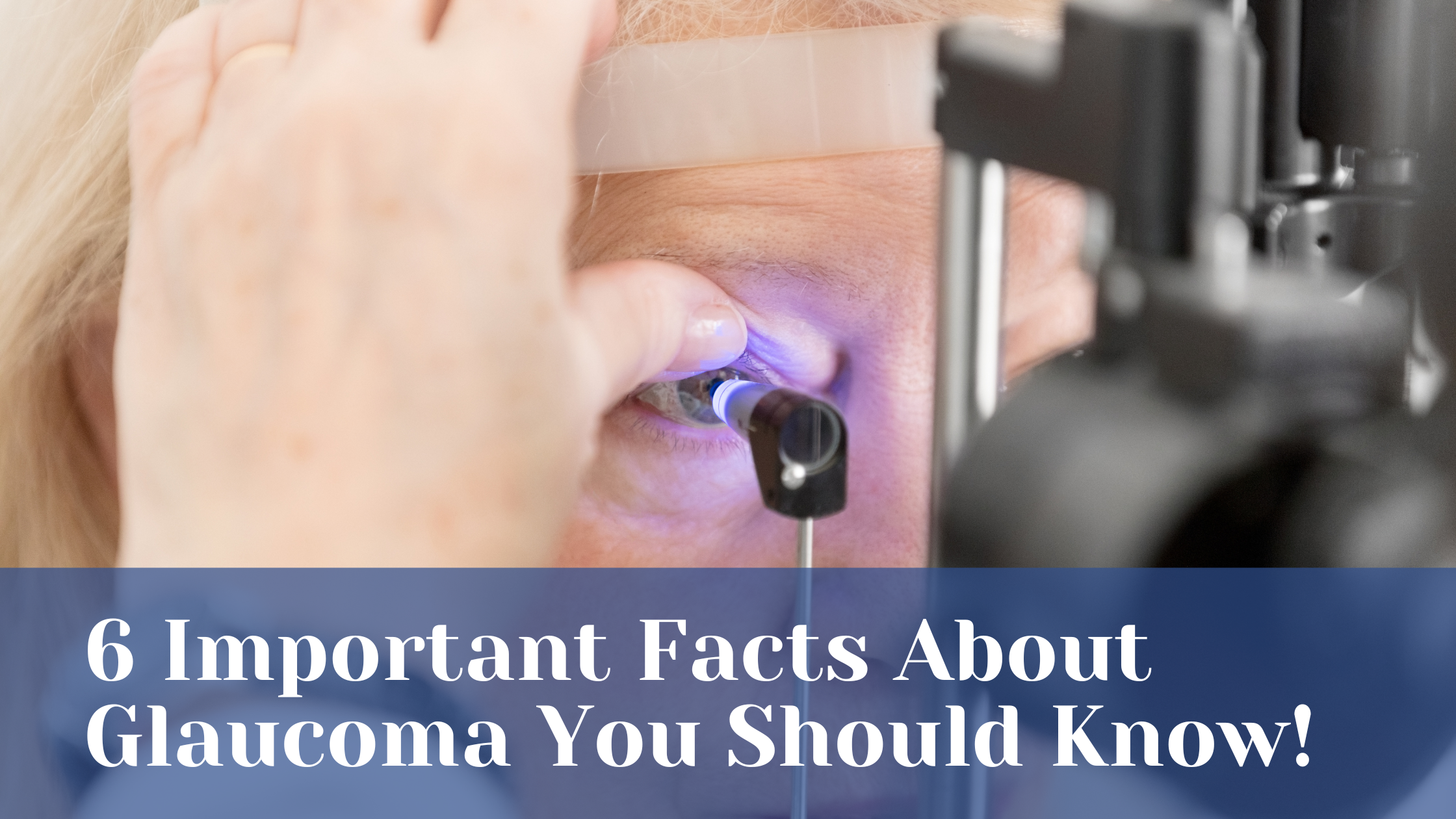 6 Important Facts About Glaucoma You Should Know!
