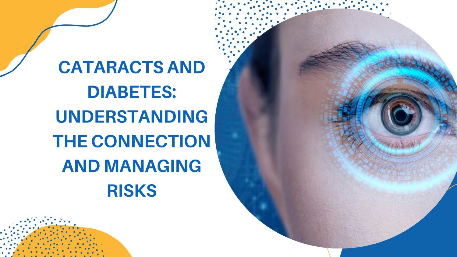 Cataracts and Diabetes: Understanding the Connection and Managing Risks